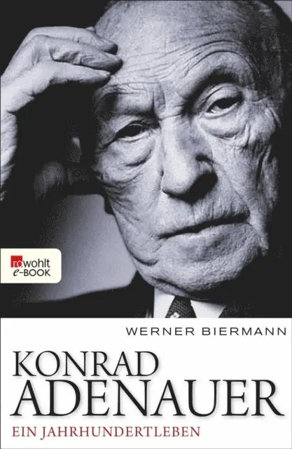 Werner Biermann - Konrad Adenauer, E-bok. Tillgänglighet: Lägg i varukorg