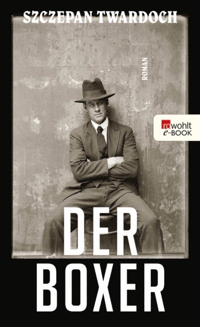 Szczepan Twardoch - Der Boxer, E-bok
