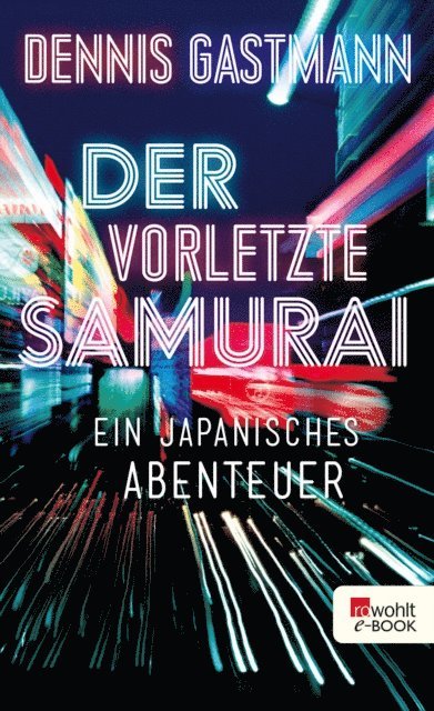 Dennis Gastmann - Der vorletzte Samurai, E-bok. Tillgänglighet: Lägg i varukorg