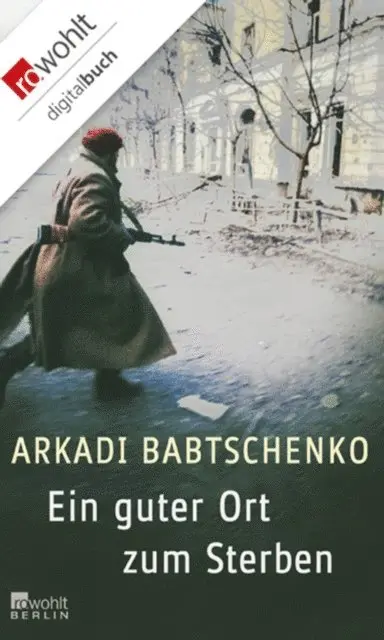 Arkadi Babtschenko - Ein guter Ort zum Sterben, E-bok. Tillgänglighet: Lägg i varukorg