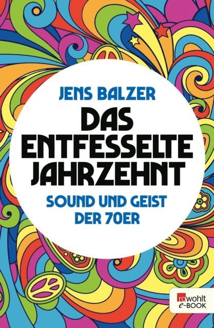 Jens Balzer - Das entfesselte Jahrzehnt, E-bok