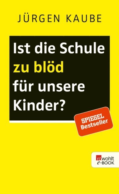 Jurgen Kaube - Ist die Schule zu blöd für unsere Kinder?, E-bok