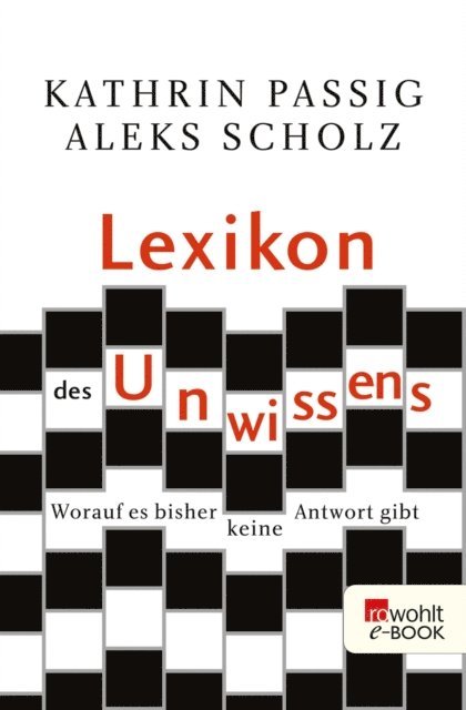 Aleks Scholz, Kathrin Passig - Lexikon des Unwissens, E-bok