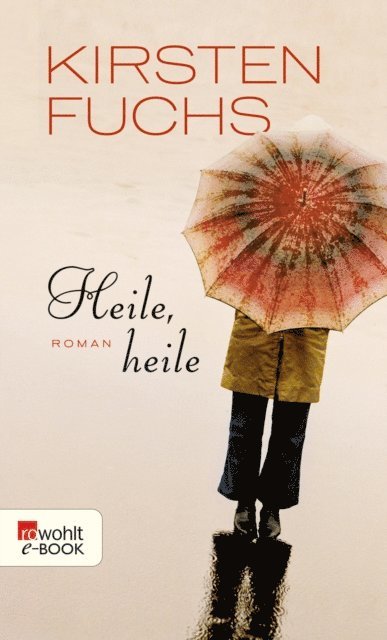 Kirsten Fuchs - Heile, heile, E-bok