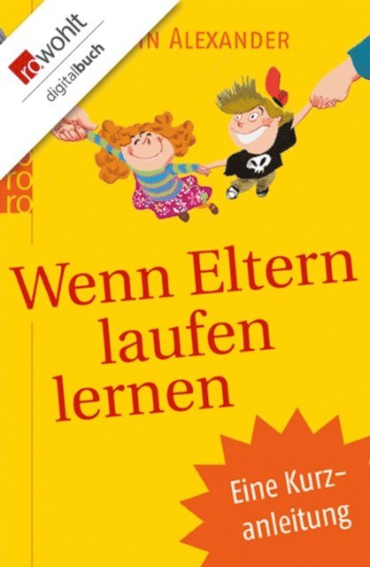 Robin Alexander - Wenn Eltern laufen lernen, E-bok