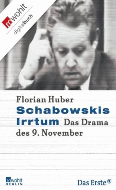 Florian Huber - Schabowskis Irrtum, E-bok