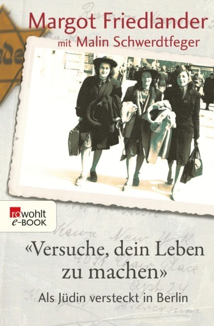 Malin Schwerdtfeger, Margot Friedlander - "Versuche, dein Leben zu machen", E-bok