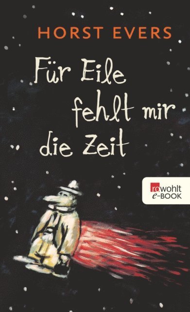 Horst Evers - Für Eile fehlt mir die Zeit, E-bok