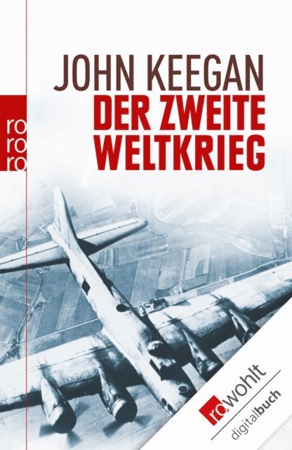 John Keegan - Der Zweite Weltkrieg, E-bok