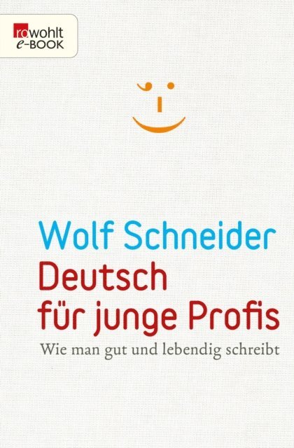 Wolf Schneider - Deutsch für junge Profis, E-bok
