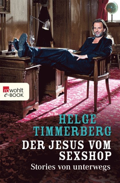 Helge Timmerberg - Der Jesus vom Sexshop, E-bok