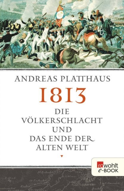 Andreas Platthaus - 1813, E-bok