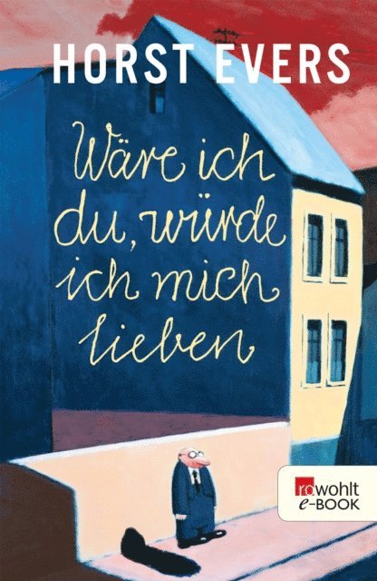 Horst Evers - Wäre ich du, würde ich mich lieben, E-bok