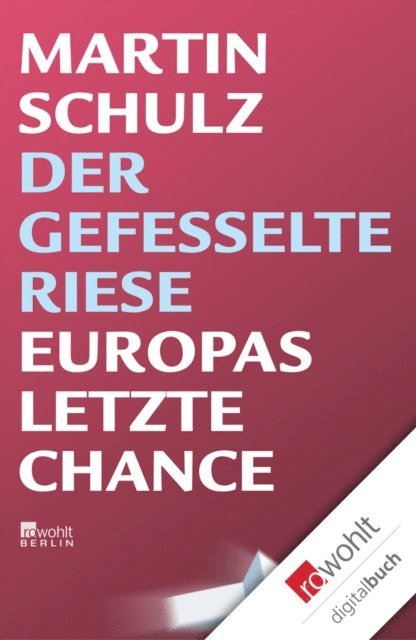 Martin Schulz - Der gefesselte Riese, E-bok