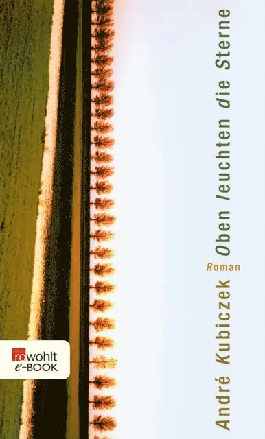 Andre Kubiczek - Oben leuchten die Sterne, E-bok. Tillgänglighet: Lägg i varukorg