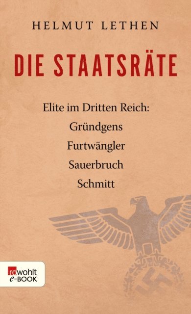Helmut Lethen - Die Staatsräte, E-bok