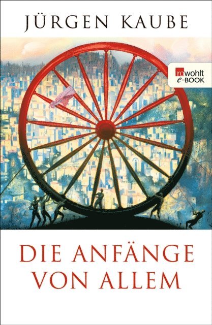 Jurgen Kaube - Die Anfänge von allem, E-bok