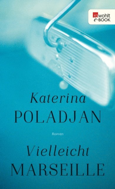 Katerina Poladjan - Vielleicht Marseille, E-bok