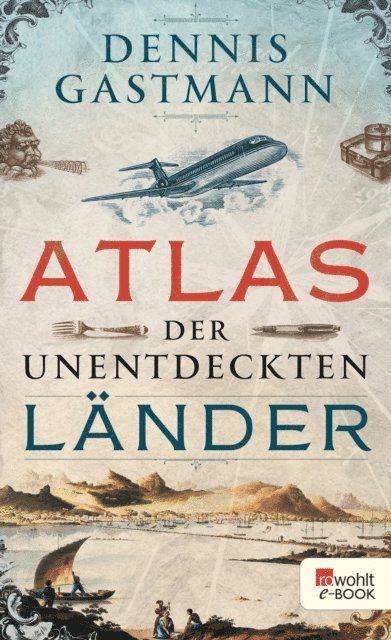 Dennis Gastmann - Atlas der unentdeckten Länder, E-bok. Tillgänglighet: Lägg i varukorg
