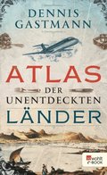 Atlas der unentdeckten Lÿnder