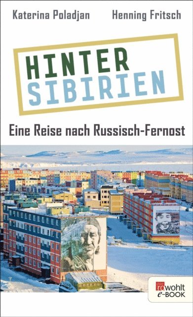 Henning Fritsch, Katerina Poladjan - Hinter Sibirien, E-bok