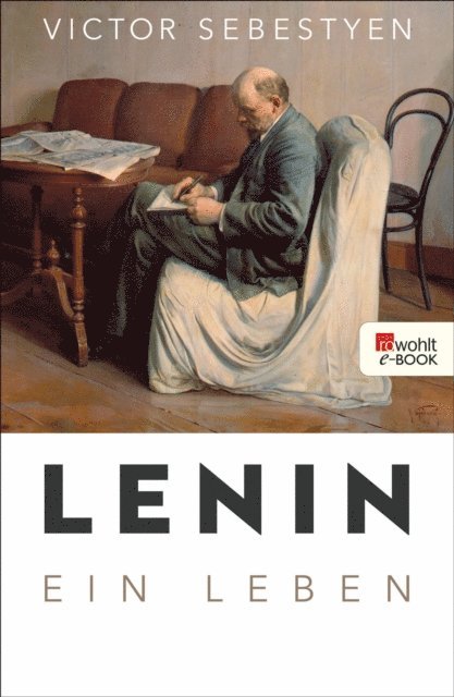 Victor Sebestyen - Lenin, E-bok