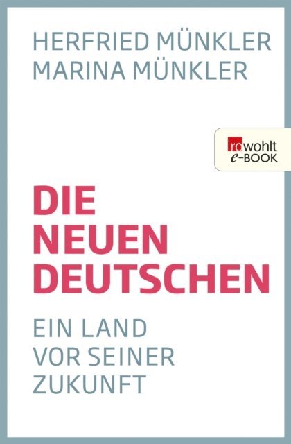 Marina Munkler, Herfried Munkler - Die neuen Deutschen, E-bok