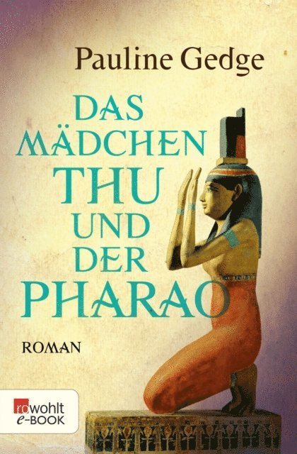 Pauline Gedge - Das Mädchen Thu und der Pharao, E-bok