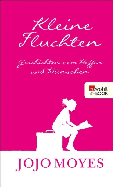 Jojo Moyes - Kleine Fluchten, E-bok