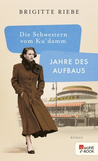 Brigitte Riebe - Die Schwestern vom Ku'damm: Jahre des Aufbaus, E-bok
