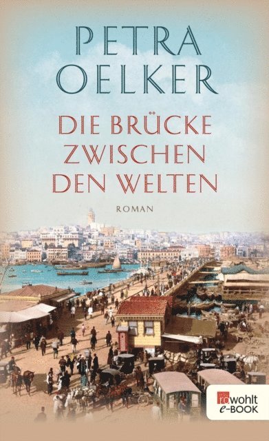 Petra Oelker - Die Brücke zwischen den Welten, E-bok