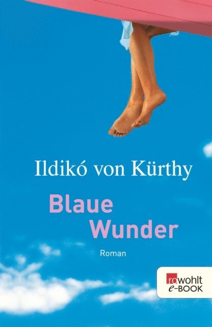 Ildiko von Kurthy - Blaue Wunder, E-bok