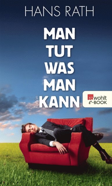Hans Rath - Man tut, was man kann, E-bok