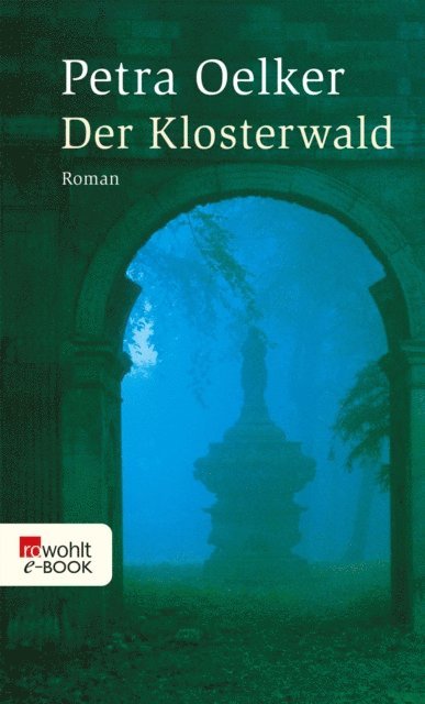Petra Oelker - Der Klosterwald, E-bok