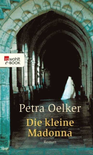 Petra Oelker - Die kleine Madonna, E-bok