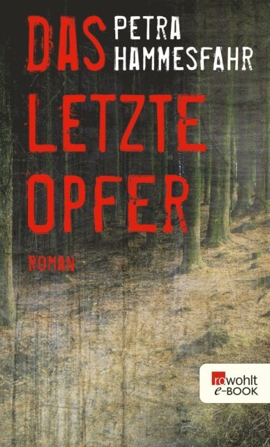 Petra Hammesfahr - Das letzte Opfer, E-bok