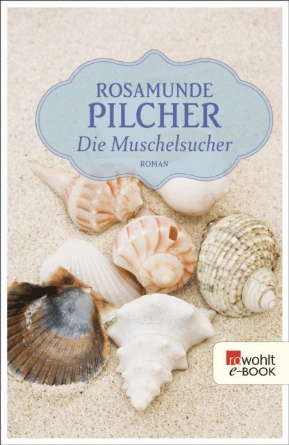 Rosamunde Pilcher - Die Muschelsucher, E-bok