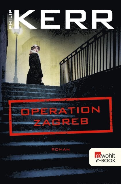 Philip Kerr - Operation Zagreb, E-bok