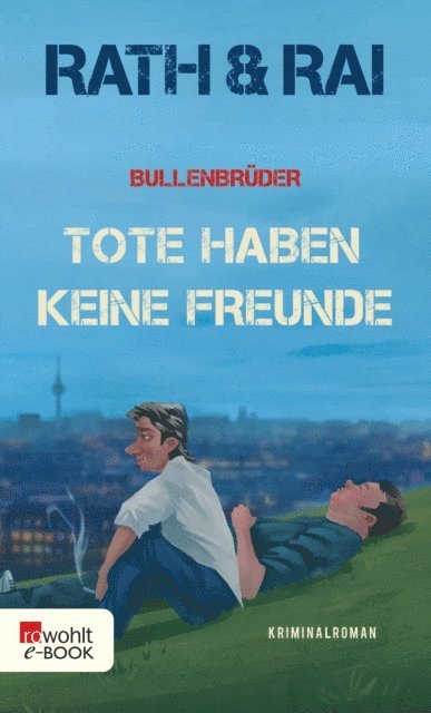 Hans Rath, Edgar Rai - Bullenbrüder: Tote haben keine Freunde, E-bok
