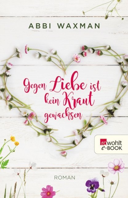 Abbi Waxman - Gegen Liebe ist kein Kraut gewachsen, E-bok