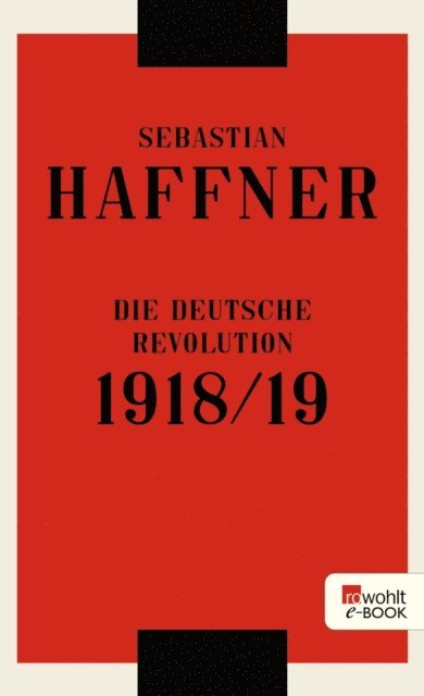 Sebastian Haffner - Die deutsche Revolution 1918/19, E-bok