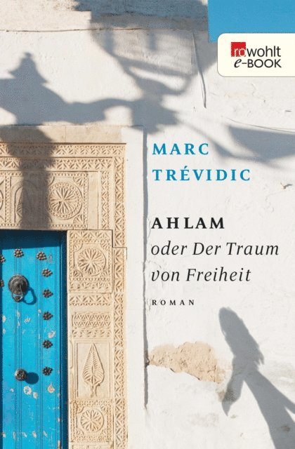 Marc Trevidic - Ahlam oder Der Traum von Freiheit, E-bok
