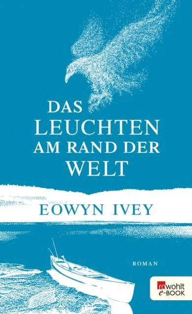 Eowyn Ivey - Das Leuchten am Rand der Welt, E-bok