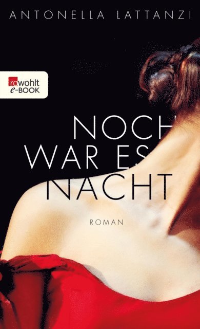 Antonella Lattanzi - Noch war es Nacht, E-bok
