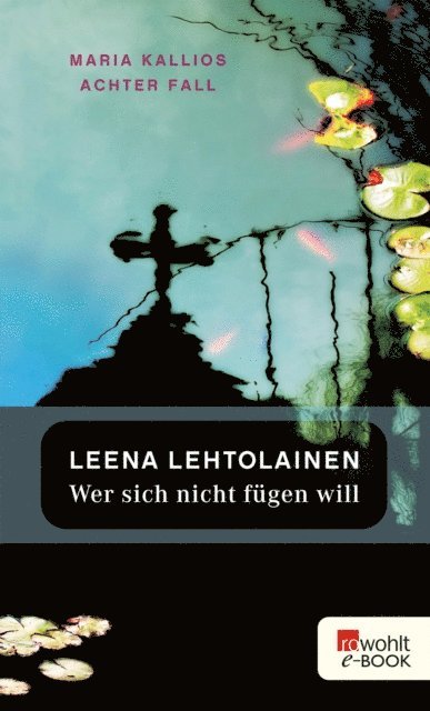 Leena Lehtolainen - Wer sich nicht fügen will, E-bok