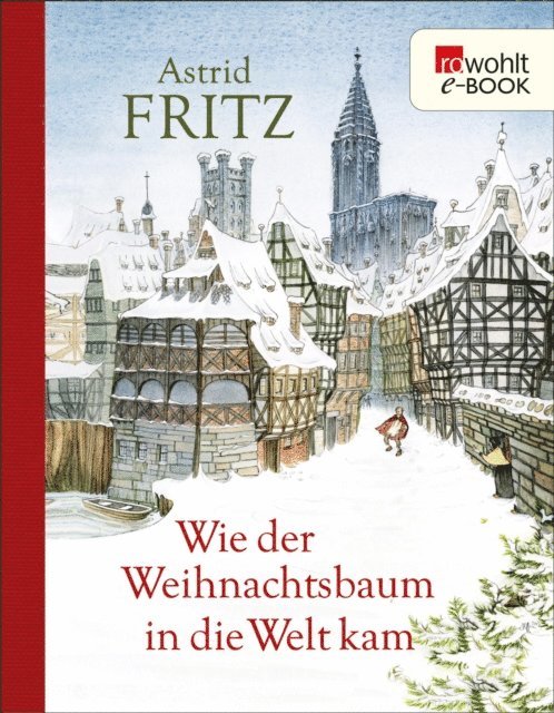 Astrid Fritz - Wie der Weihnachtsbaum in die Welt kam, E-bok