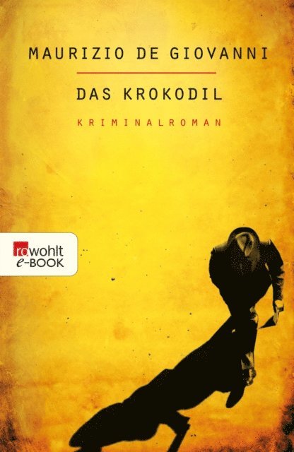 Maurizio de Giovanni - Das Krokodil: Lojacono ermittelt in Neapel, E-bok
