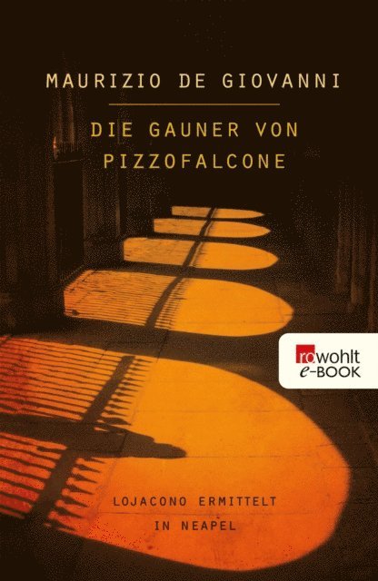 Maurizio de Giovanni - Die Gauner von Pizzofalcone: Lojacono ermittelt in Neapel, E-bok
