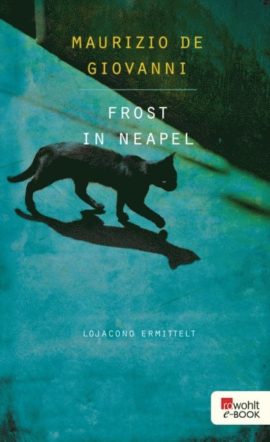 Maurizio de Giovanni - Frost in Neapel: Lojacono ermittelt in Neapel, E-bok