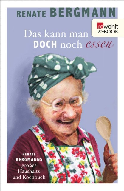 Renate Bergmann - Das kann man doch noch essen, E-bok